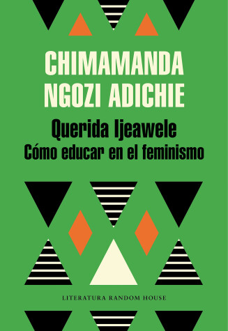 Book cover for Querida Ijeawele: Como educar en el feminismo/ Dear Ijeawele, Or A Feminist Manifesto in Fifteen Suggestions