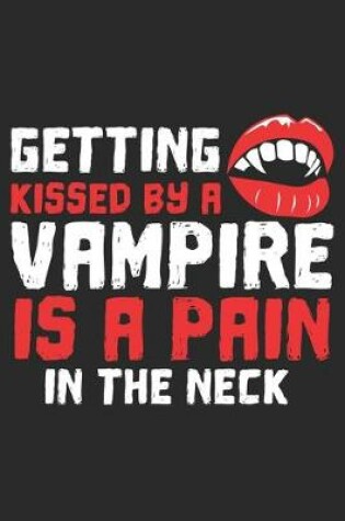 Cover of Getting Kissed by a Vampire is a Pain in the Neck