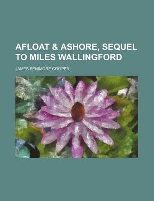 Book cover for Afloat & Ashore, Sequel to Miles Wallingford