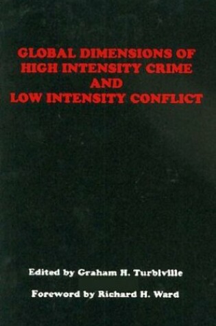 Cover of Global Dimensions of High Intensity Crime and Low Intensity Conflict