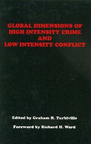 Book cover for Global Dimensions of High Intensity Crime and Low Intensity Conflict