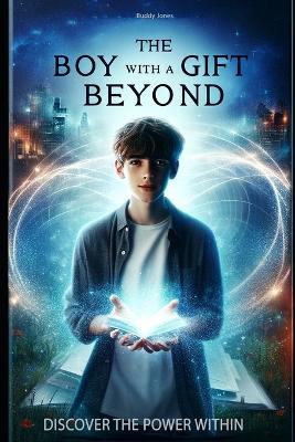 Cover of The Boy With A Gift Beyond