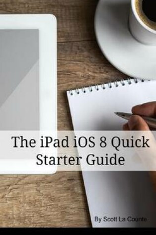 Cover of The iPad iOS 8 Quick Starter Guide