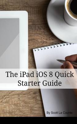 Book cover for The iPad iOS 8 Quick Starter Guide