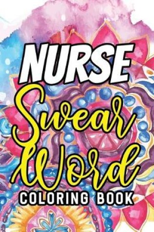 Cover of Nurse Swear Word Coloring Book