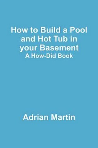 Cover of How to Build a Pool and Hot Tub in Your Basement