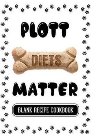 Cover of Plott Diets Matter