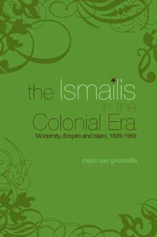 Cover of The Ismailis in the Colonial Era