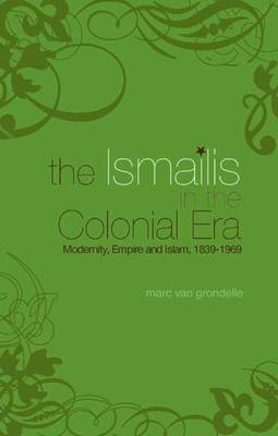 Cover of The Ismailis in the Colonial Era