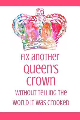 Book cover for Fix Another Queen's Crown Without Telling the World It Was Crooked