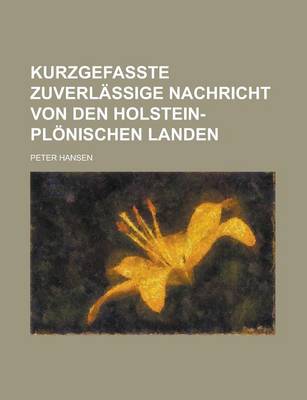 Book cover for Kurzgefasste Zuverlassige Nachricht Von Den Holstein-Plonischen Landen