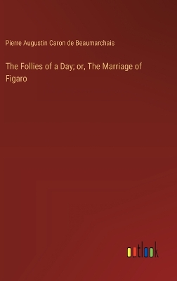 Book cover for The Follies of a Day; or, The Marriage of Figaro