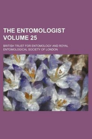 Cover of The Entomologist Volume 25