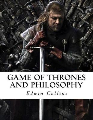 Cover of Game of Thrones and Philosophy