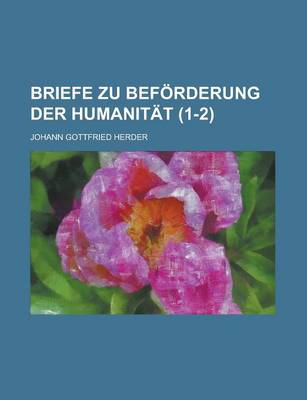 Book cover for Briefe Zu Beforderung Der Humanitat (1-2)