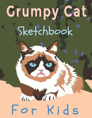 Book cover for Grumpy Cat Sketchbook For Kids