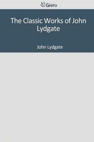 Cover of The Classic Works of John Lydgate