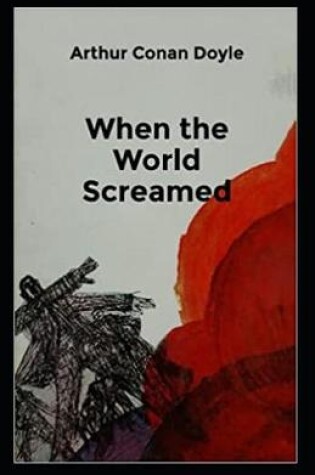 Cover of When the World Screamed (Illustarted)