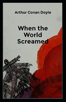 Book cover for When the World Screamed (Illustarted)