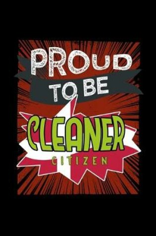 Cover of Proud to be cleaner citizen