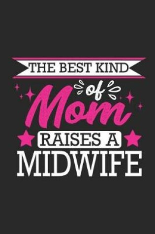 Cover of The Best Kind of Mom Raises a Midwife