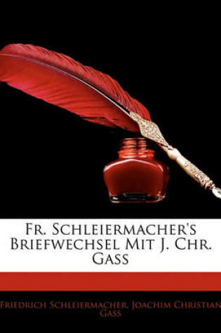 Cover of Fr. Schleiermacher's Briefwechsel Mit J. Chr. Gass