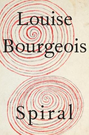 Cover of Louise Bourgeois: The Spiral