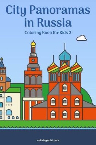 Cover of City Panoramas in Russia Coloring Book for Kids 2