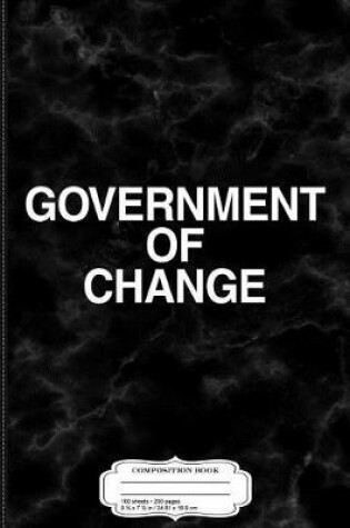 Cover of Government of Change Italy Composition Notebook