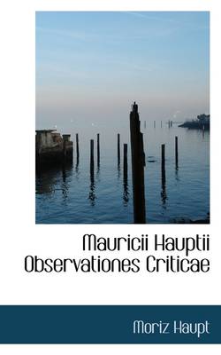 Book cover for Mauricii Hauptii Observationes Criticae