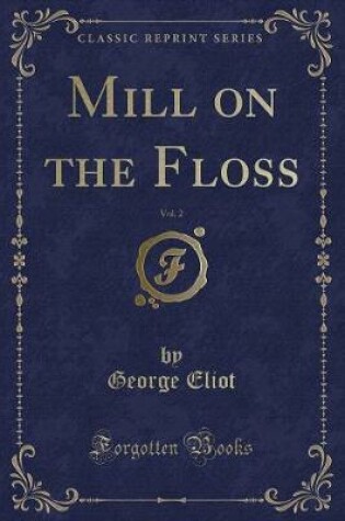 Cover of Mill on the Floss, Vol. 2 (Classic Reprint)