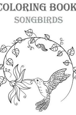 Cover of Songbirds Coloring Book