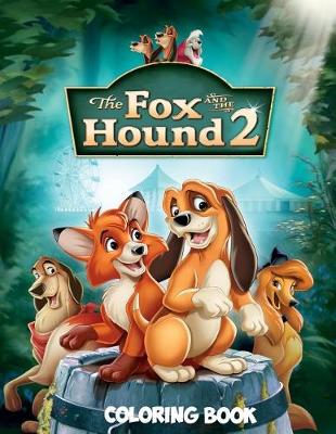 Book cover for The Fox and the Hound 2 Coloring Book