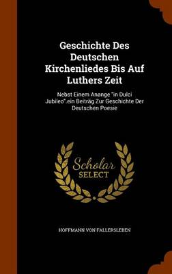 Book cover for Geschichte Des Deutschen Kirchenliedes Bis Auf Luthers Zeit