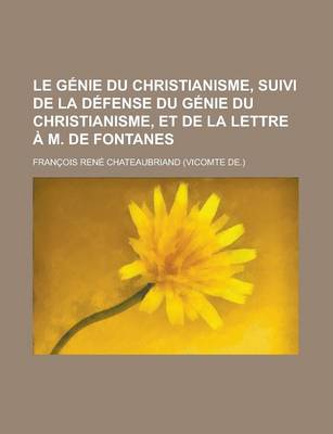 Book cover for Le Genie Du Christianisme, Suivi de La Defense Du Genie Du Christianisme, Et de La Lettre A M. de Fontanes