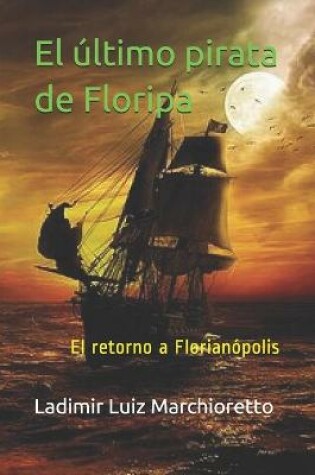 Cover of El último pirata de Floripa