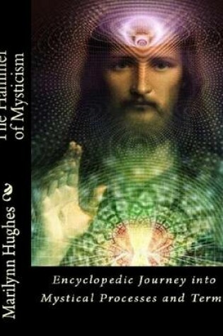 Cover of The Hammer of Mysticism: An Encyclopedic Journey into Mystical Processes and Terms