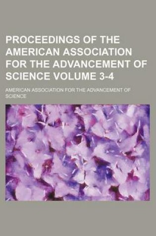 Cover of Proceedings of the American Association for the Advancement of Science Volume 3-4