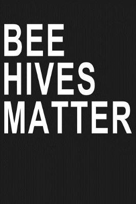 Book cover for Bee Hives Matter