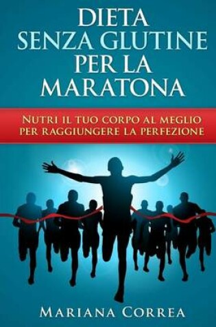 Cover of DIETA SENZA GLUTINE Per la MARATONA