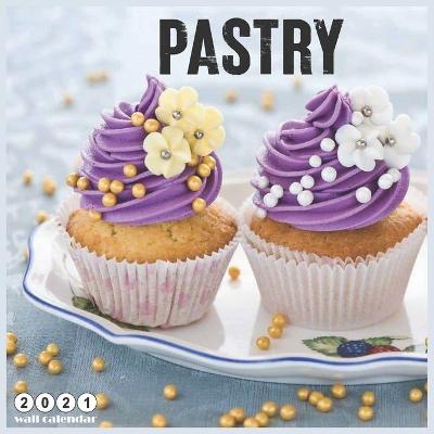 Book cover for Pastry 2021 Wall Calendar