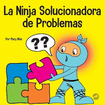 Book cover for La Ninja Solucionadora de Problemas