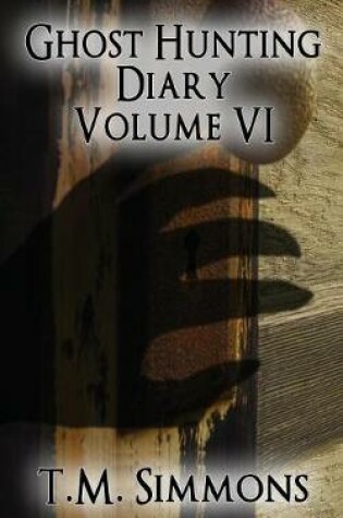 Cover of Ghost Hunting Diary Volume VI