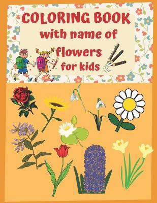 Book cover for Coloring Book With Name Of Flowers For Kids