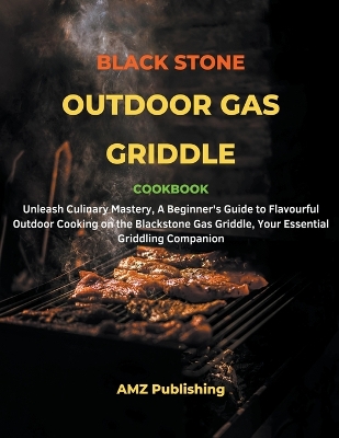 Book cover for Blackstone Outdoor Gas Griddle Cookbook