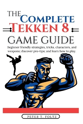 Cover of The Complete Tekken 8 Game Guide