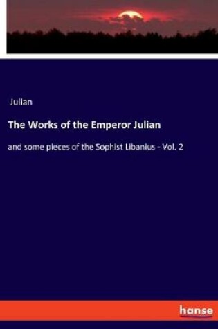 Cover of The Works of the Emperor Julian