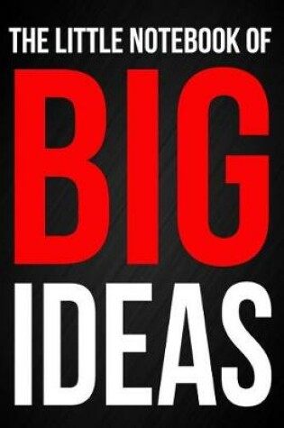 Cover of The Little Notebook of Big Ideas