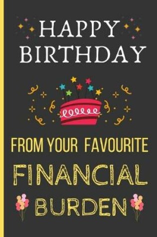 Cover of Happy Birthday From Your Favourite Financial Burden