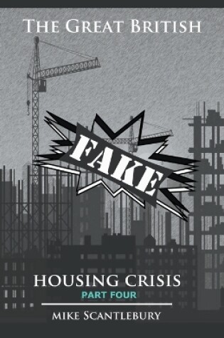 Cover of The Great British Fake Housing Crisis, Part 4